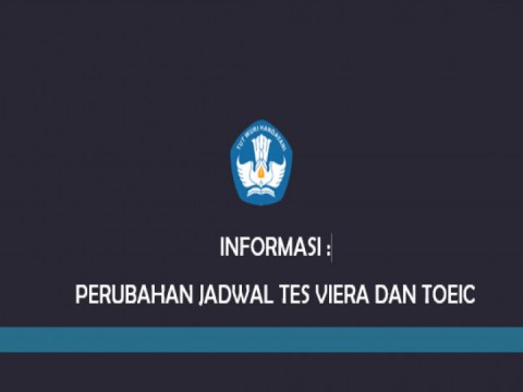 Perubahan Jadwal Tes Viera dan TOEIC